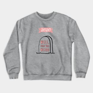 RIP 2020 Crewneck Sweatshirt